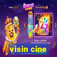 visin cine